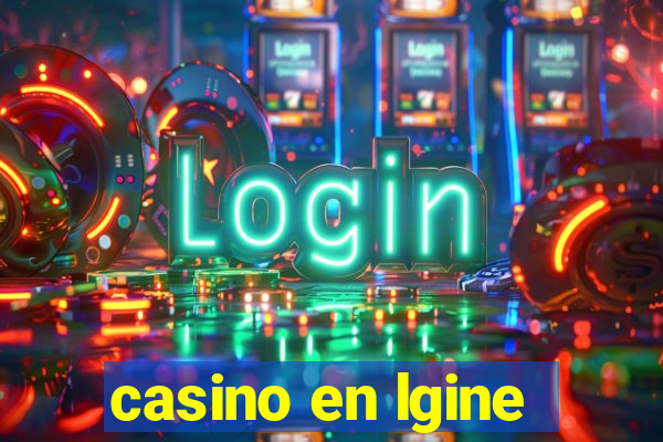 casino en lgine