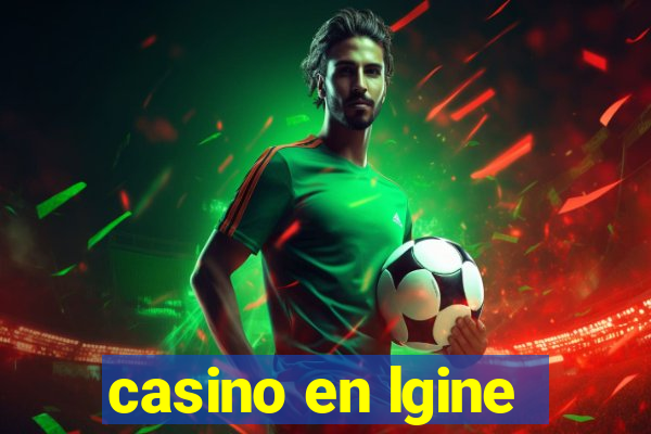 casino en lgine