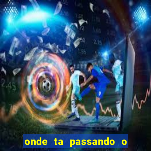 onde ta passando o jogo do brasil