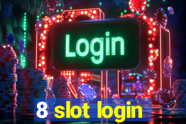 8 slot login