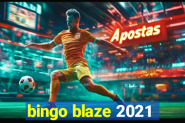 bingo blaze 2021