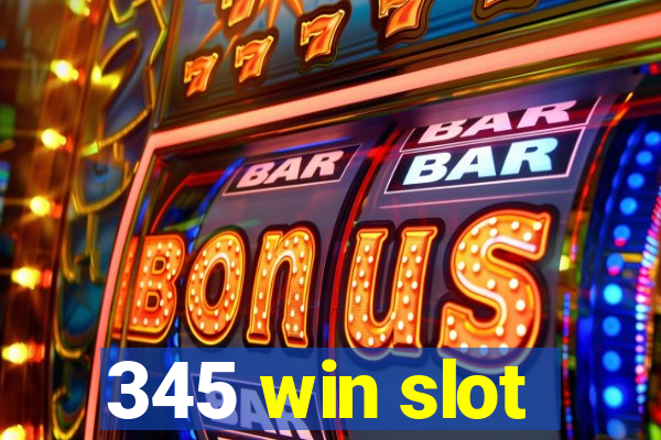 345 win slot