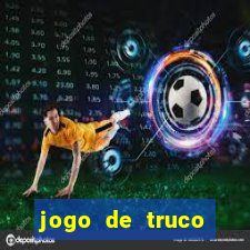 jogo de truco gr谩tis 360