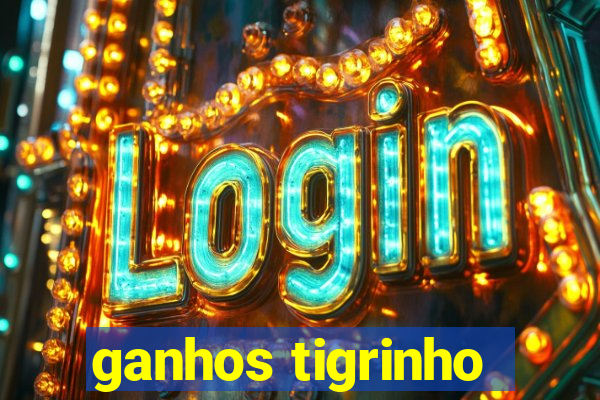 ganhos tigrinho