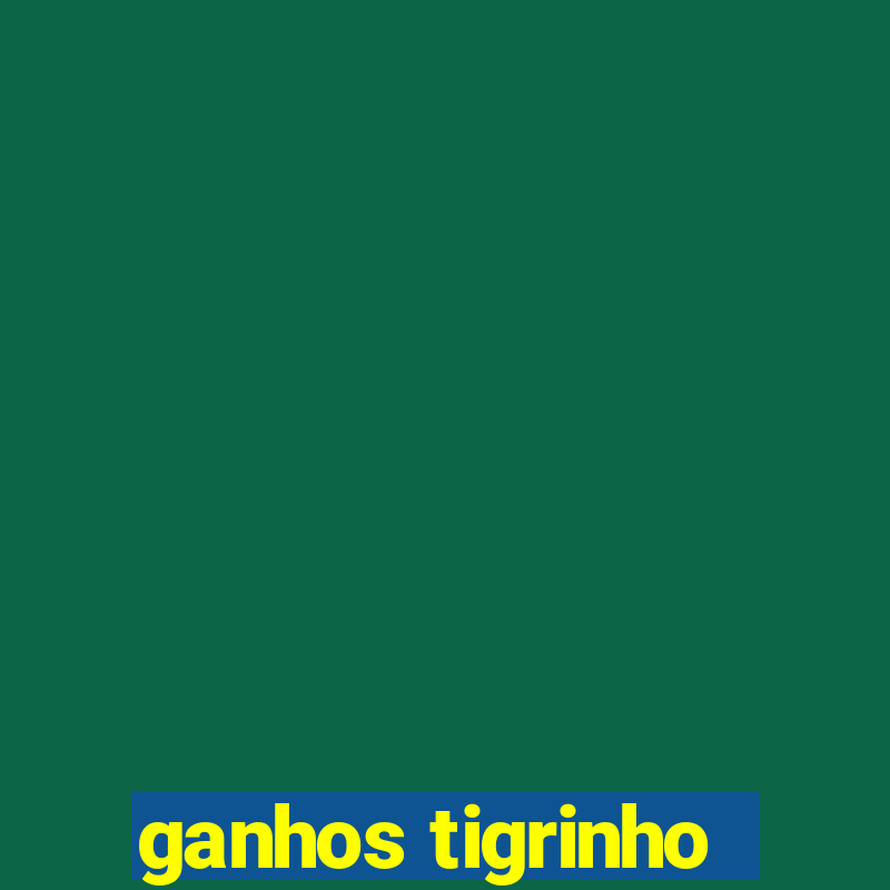 ganhos tigrinho