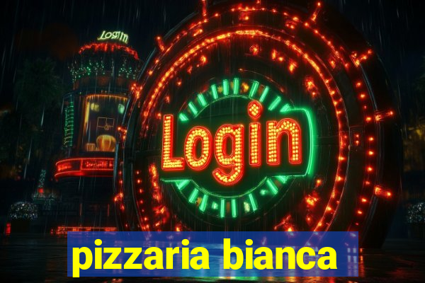 pizzaria bianca