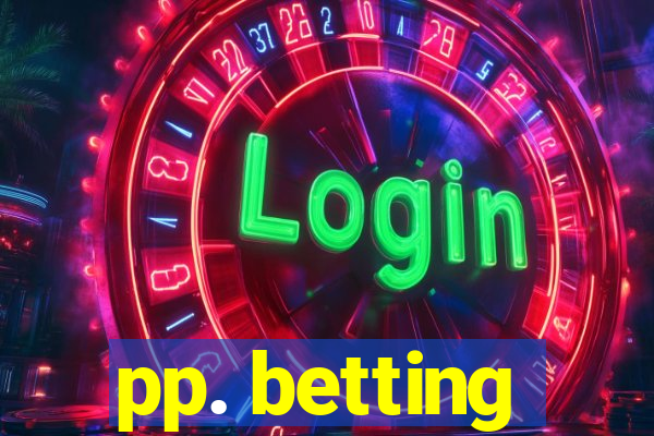 pp. betting