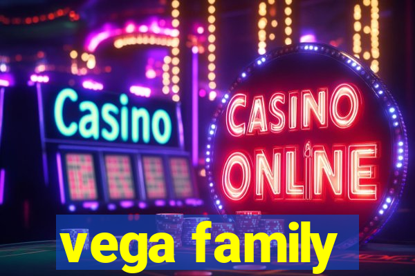 vega family