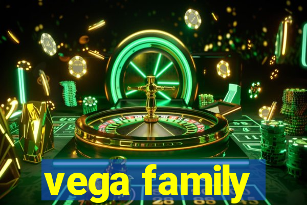 vega family