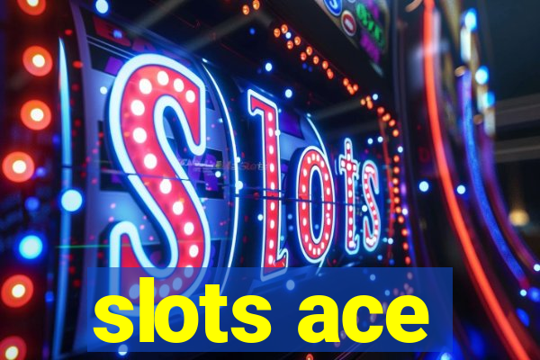 slots ace