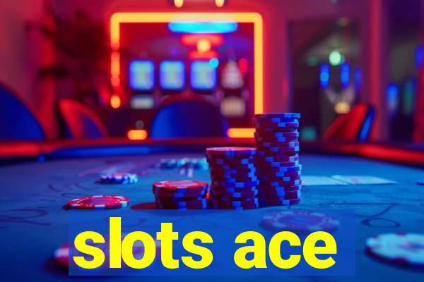 slots ace