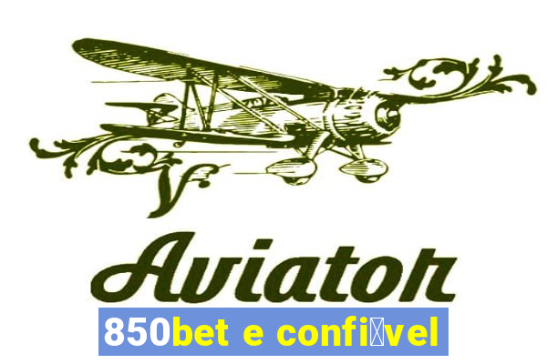 850bet e confi谩vel