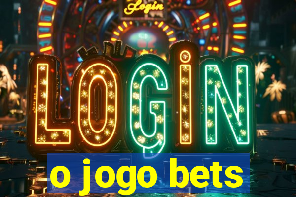 o jogo bets