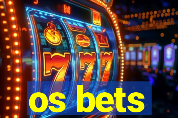 os bets