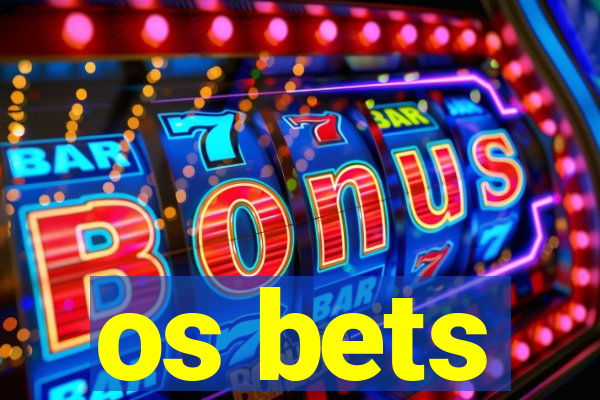 os bets