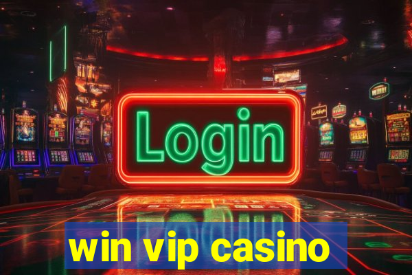 win vip casino