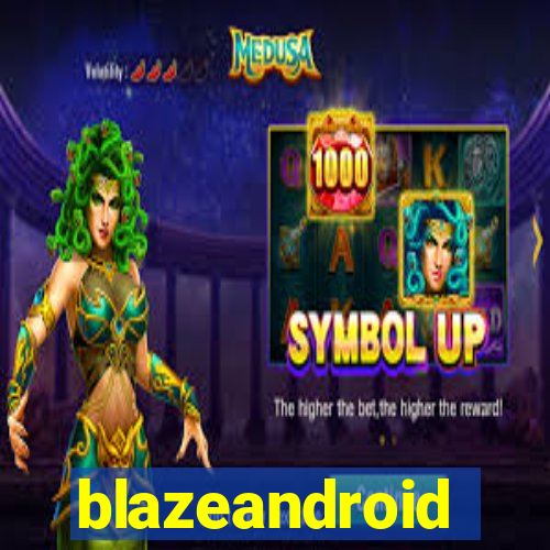 blazeandroid