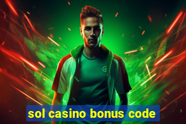 sol casino bonus code