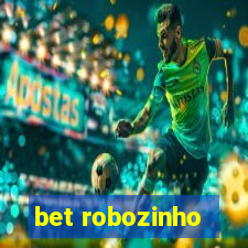 bet robozinho