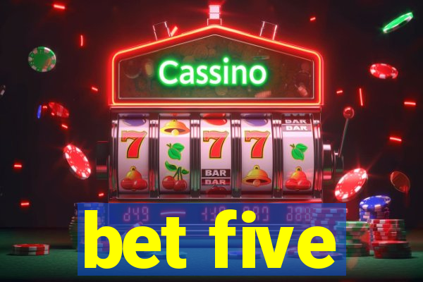 bet five