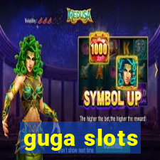 guga slots