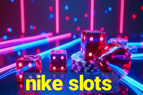 nike slots