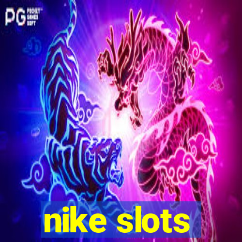 nike slots