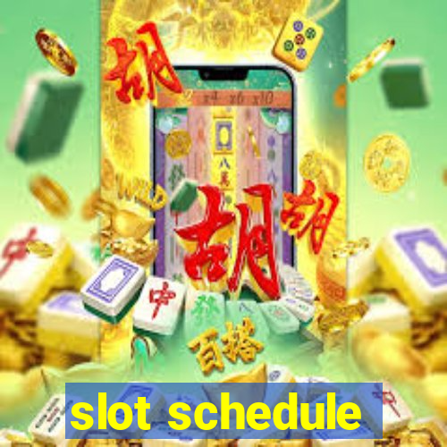 slot schedule