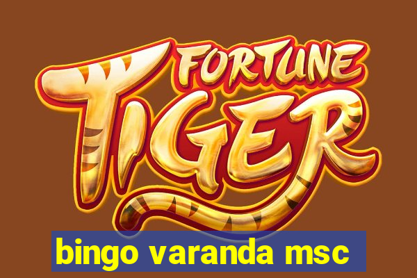 bingo varanda msc