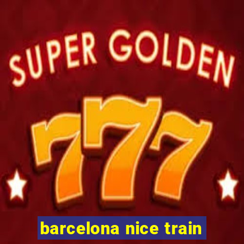 barcelona nice train