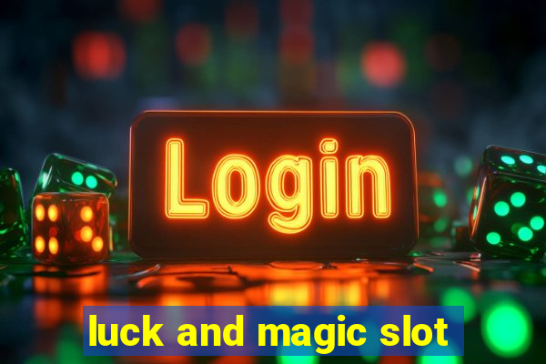 luck and magic slot