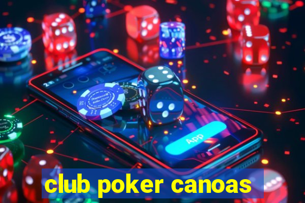 club poker canoas