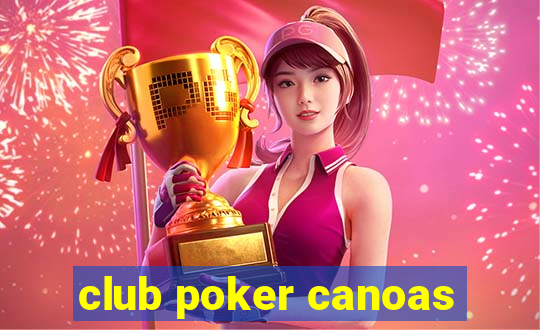 club poker canoas