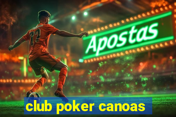 club poker canoas