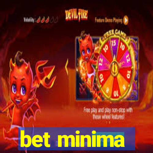 bet minima