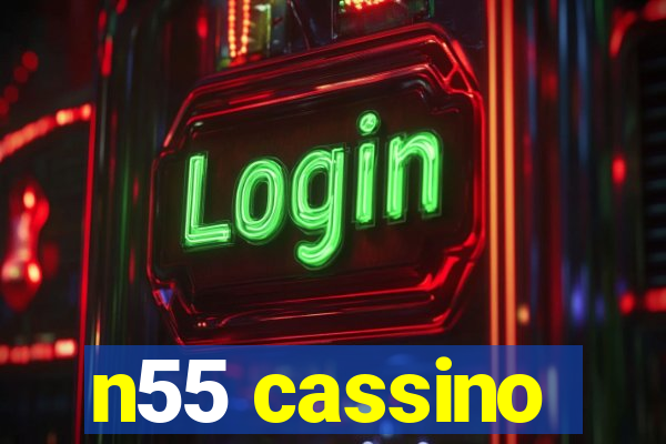 n55 cassino