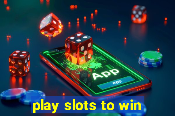 play slots to win