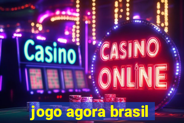 jogo agora brasil