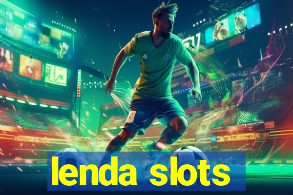 lenda slots