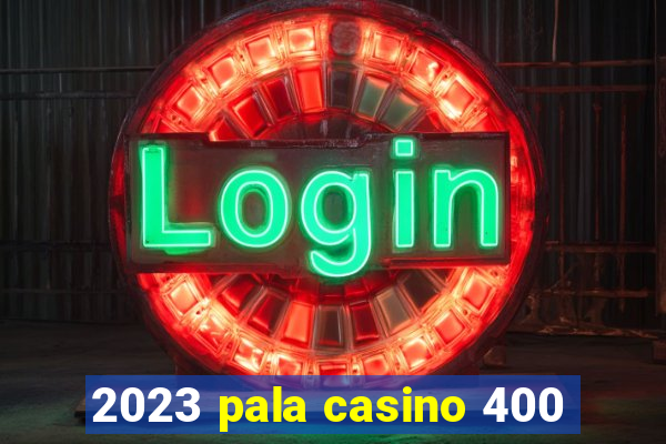 2023 pala casino 400