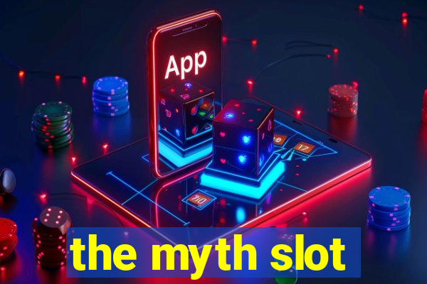 the myth slot