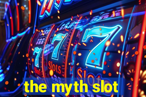 the myth slot