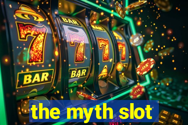 the myth slot