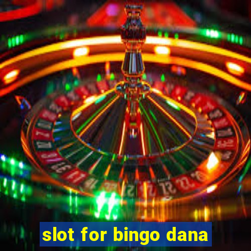 slot for bingo dana