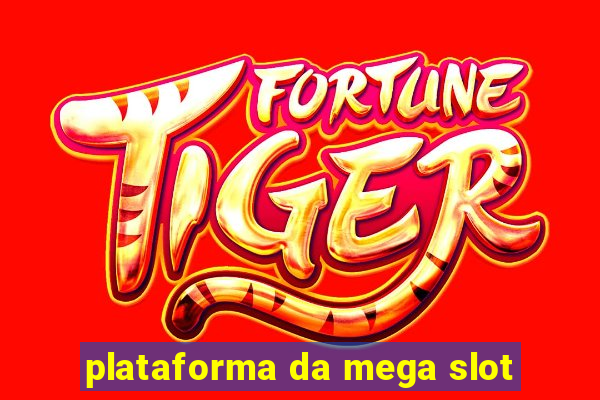 plataforma da mega slot