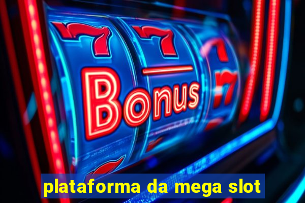 plataforma da mega slot