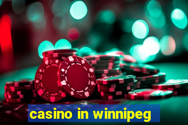 casino in winnipeg