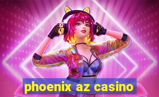 phoenix az casino