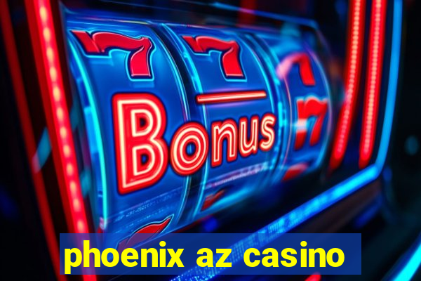 phoenix az casino