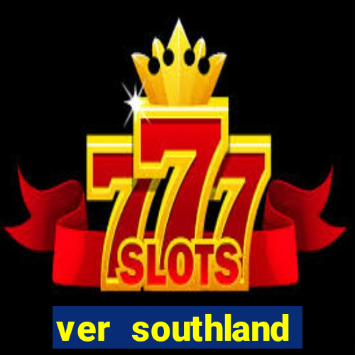 ver southland online gratis